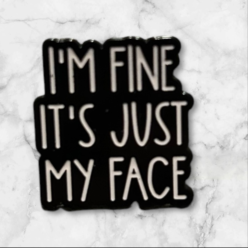 New funny humor enamel pin lapel I’m fine it’s just my face gift